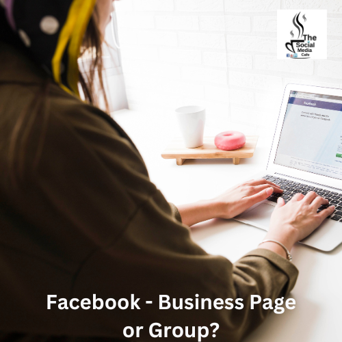 Facebook - business page or group?